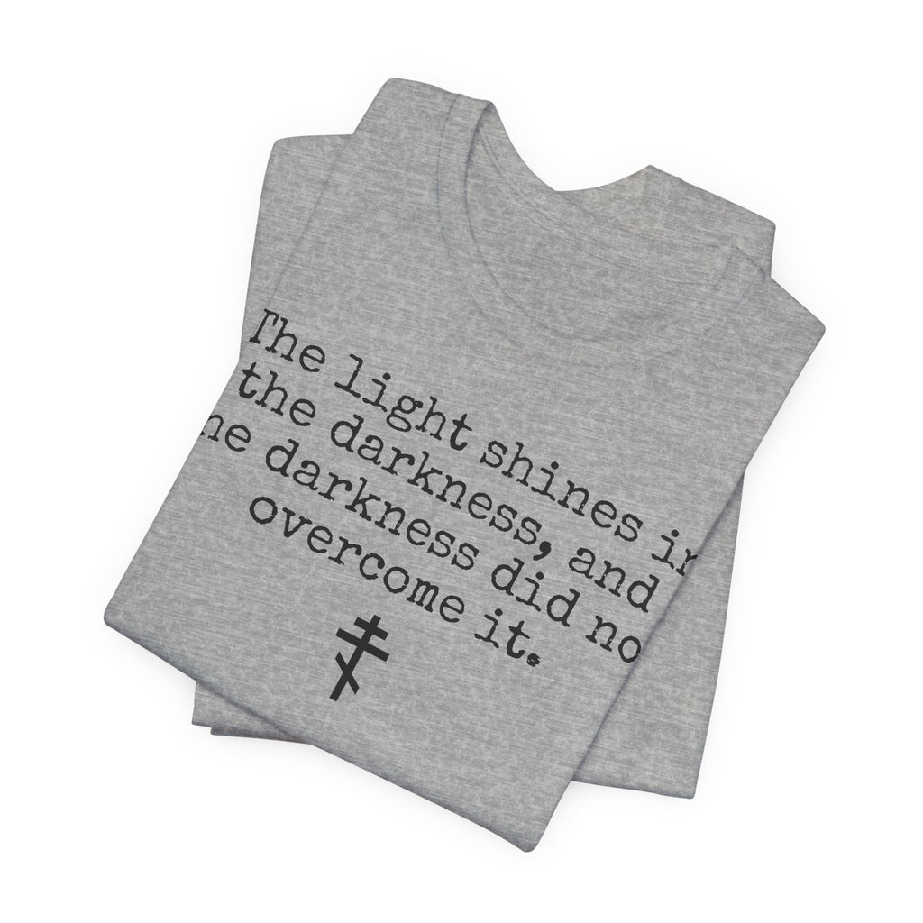 The light shines in the darkness T-shirt | Gospel of John Shirt