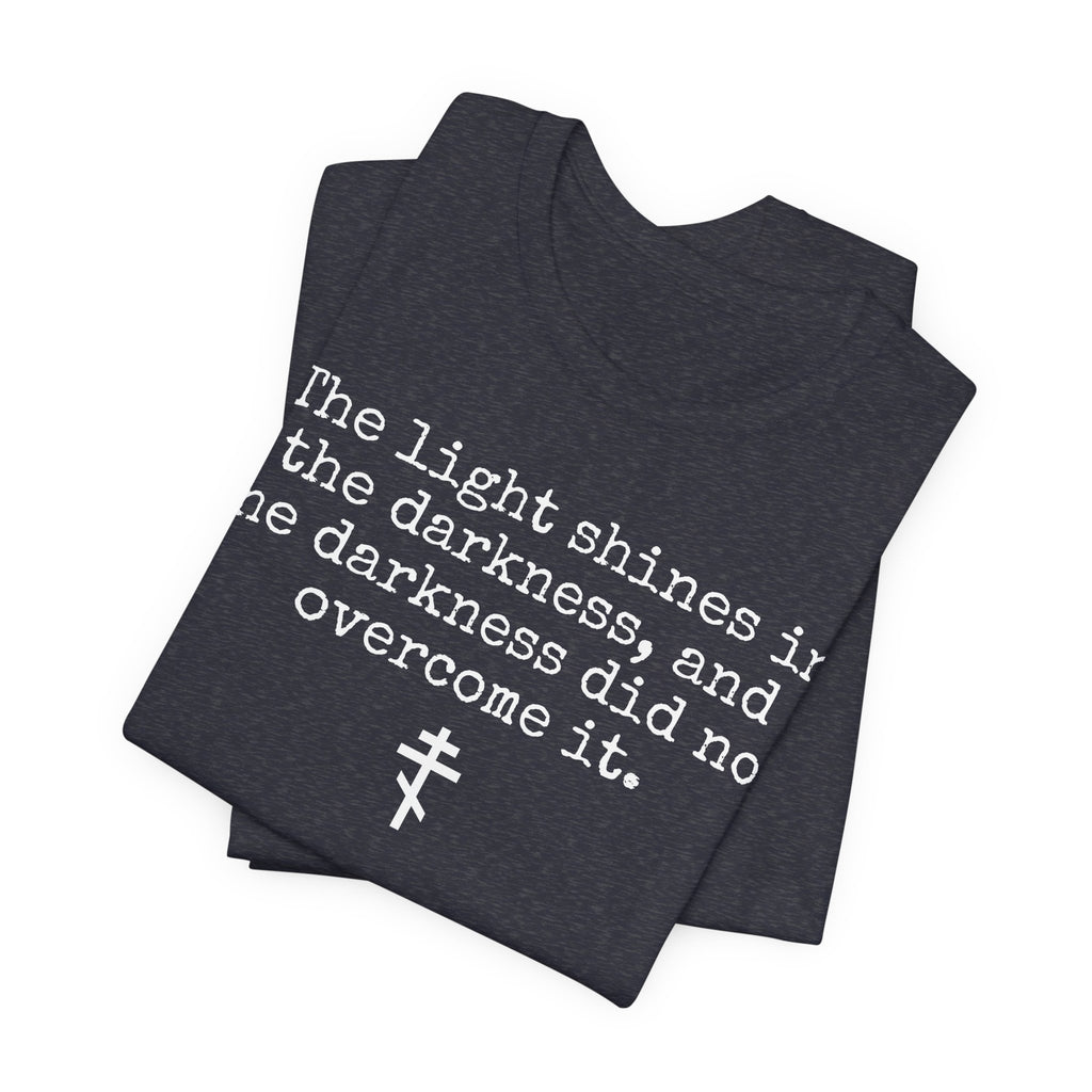 The light shines in the darkness T-shirt | Gospel of John Shirt